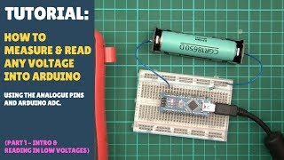 TUTORIAL: How to Measure / Read Voltages Into Arduino - (Part 1/3 Voltages Less than 5v)