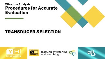 Vibration Analysis - Procedures for Accurate Evaluation on Machinery Condition- Transducer Selection