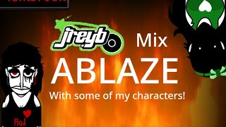 Jreyb Ablaze Mix But Its Just My Incredibox Characters Read Desc