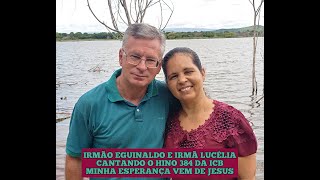 Eu E Minha Esposa Lucélia Louvando A Deus Com O Hino 384 Da Icb - Minha Esperança Vem De Jesus