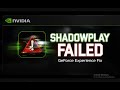 How to fix NVIDIA ShadowPlay failed in GeForce Experience