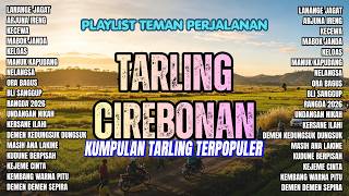 🎶 TARLING CIREBONAN TERBARU 2026 🥹 FULL ALBUM LAGU TARLING PANTURA & INDRAMAYU TERLARIS