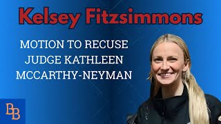 Kelsey Fitzsimmons motion to recuse Judge Macarthy-Neyman