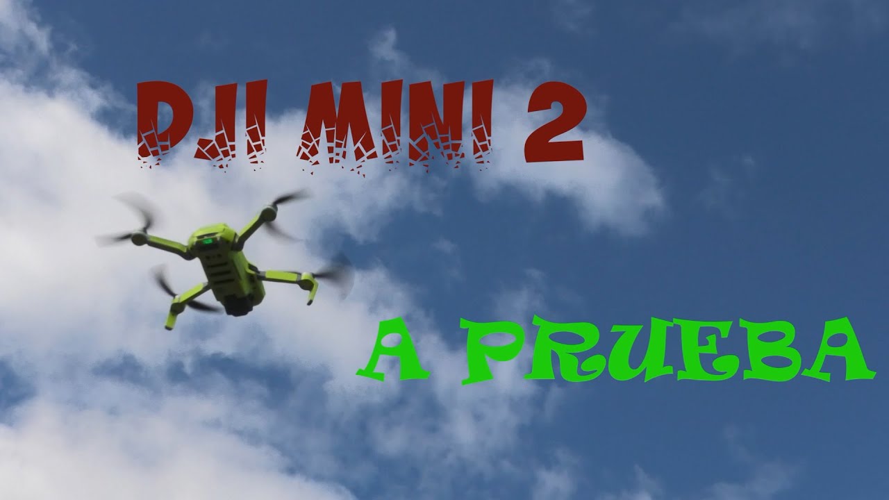 Pruebas con el Dji Mini 2 - YouTube