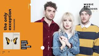 The Only Exception by Paramore Music box version