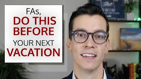 Advisors, Do This Before Your Next Vacation To Truly Enjoy It