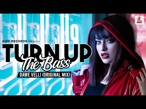Turn Up The Bass (Original Mix) | Dawe Velli | AIDC Records