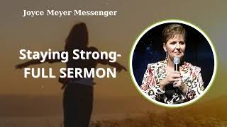Staying Strong-FULL SERMON | Joyce Meyer Messenger