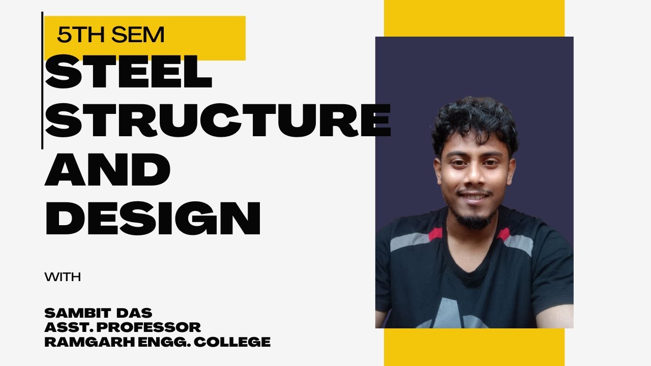 Steel Structure and Design by Sambit Das, JUT MAKAUT Syllabus, Introduction to steel structures