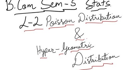 #1| B.Com Sem5 | Statistics | Poisson and Hyper-Geometrical Distribution