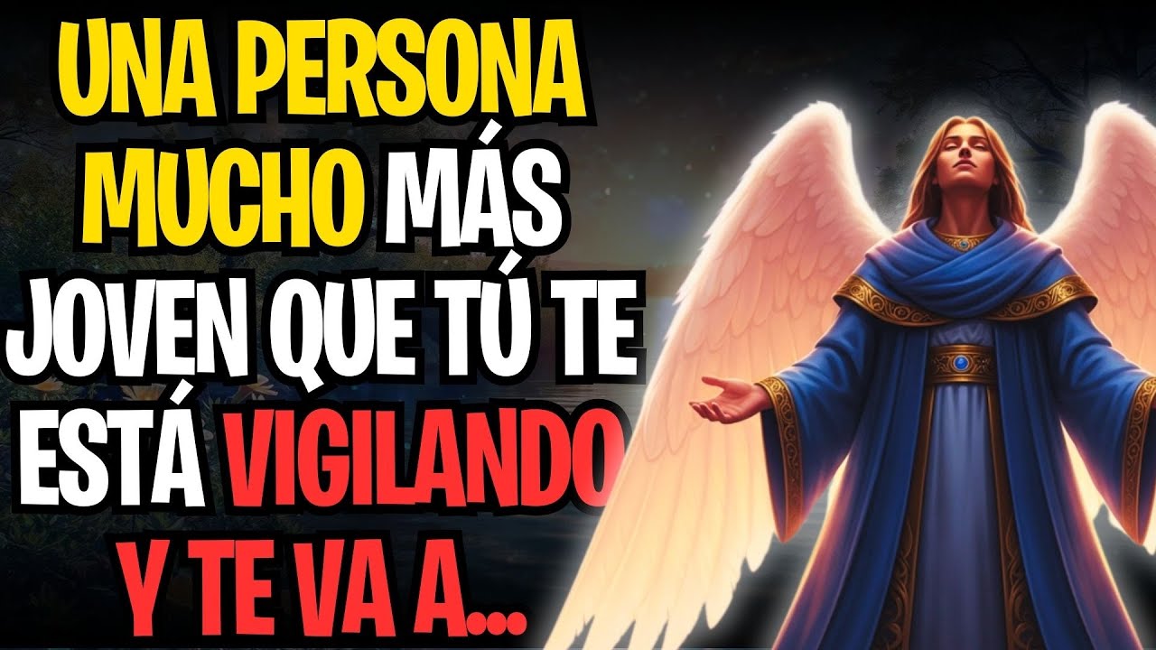 UNA PERSONA MUCHO MÁS JOVEN QUE TÚ TE ESTÁ VIGILANDO Y TE VA A...