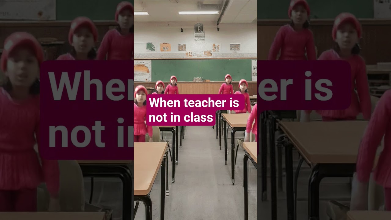 when teacher is not in class we do this