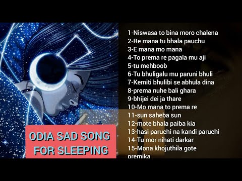 ODIA sad songs sleeping songs emotional heart break songslove songs
