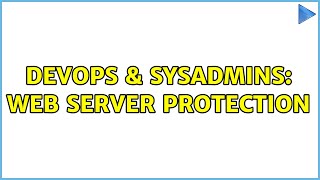 Famous DevOps & SysAdmins: web server protection Profile