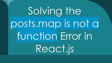 Solving the posts.map is not a function Error in React.js