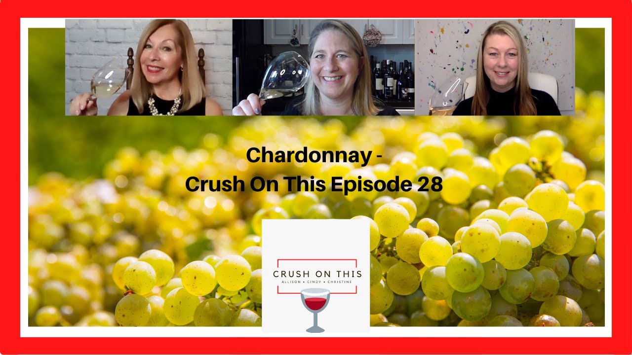 Chardonnay Wines - Crush On This Episode 28