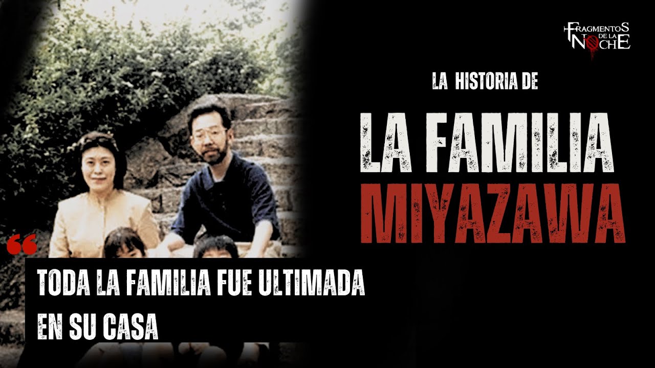 El caso de la familia Miyazawa | Fragmentos de la Noche