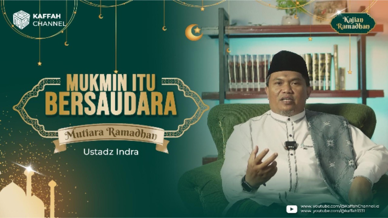 Orang Mukmin Itu Bersaudara | Mutiara Ramadhan