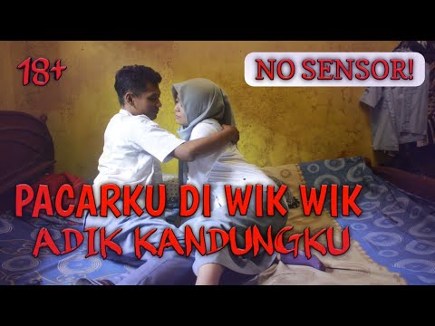 Pacarku Di Wik Wlk Adik Kandungku Youtube
