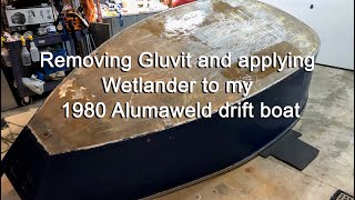 Removing Gluvit and applying Wetlander to drift boat bottom