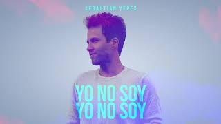 Sebastián Yepes - Yo no soy (Cover Audio)