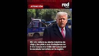 Atención Trump Pide A Sus Ciudadanos No Viajar A Cauca Ni A Valle Del Cauca Por Recientes At4Qu3S