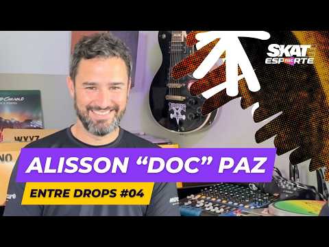 ALISSON "DOC" PAZ - ENTRE DROPS | EP #004