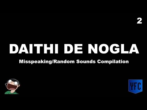 daithi-de-nogla-misspeaking-and-random-sounds-compilation---best-of-daithi-de-nogla-[part-2]