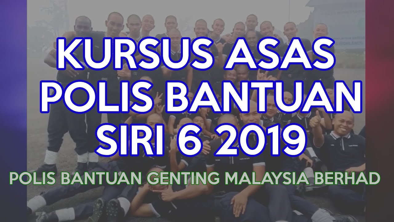 Kursus Asas Polis Bantuan Siri 6 2019 Youtube