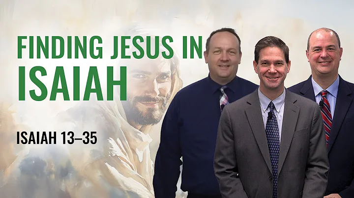 Isaiah 1335 | Sep 1218 | Come Follow Me Insights