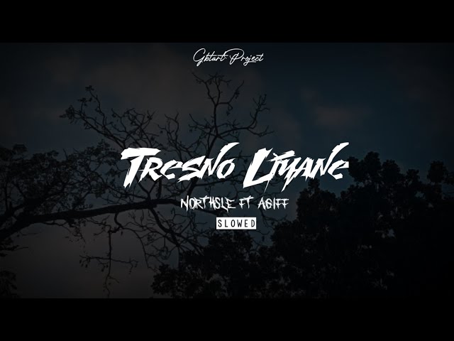 Tresno Liyane (slowed) || Northsle ft Agiff || lyrics class=