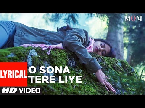 MOM: O Sona Tere Liye Lyrical Video | AR Rahman |Sridevi Kapoor, Akshaye Khanna, Nawazuddin Siddiqui