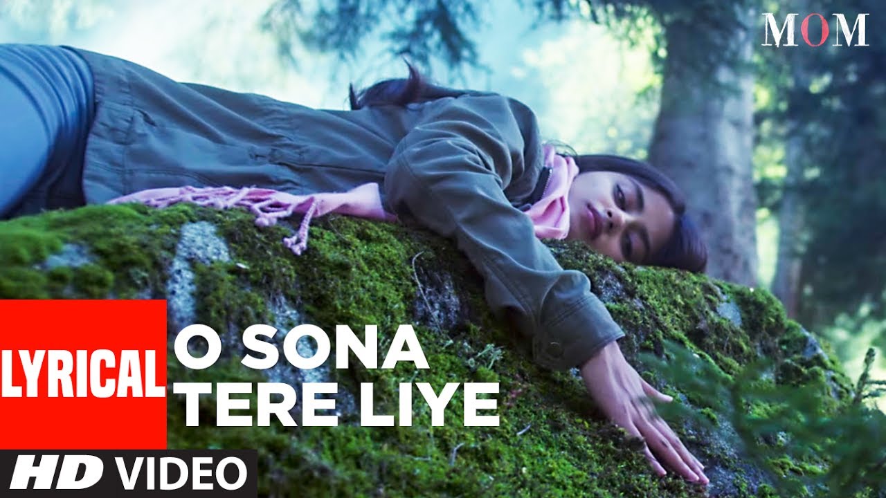 MOM O Sona Tere Liye Lyrical Video  AR Rahman Sridevi Kapoor Akshaye Khanna Nawazuddin Siddiqui