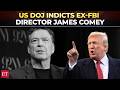 DOJ indicts former FBI director James Comey for threatening to kill President Trump