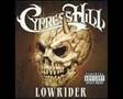 Cypress hill - Lowrider