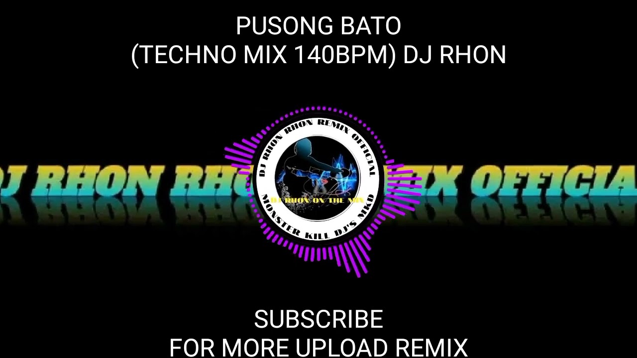 PUSONG BATO (TECHNO MIX 140BPM) DJ RHON