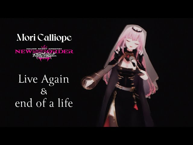 Live Again / end of a life - Mori Calliope [NEW UNDERWORLD ORDER]のサムネイル