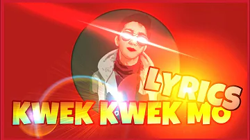 KWEK KWEK MO LYRICS - JAMES ROBIN Q. GUIRRE