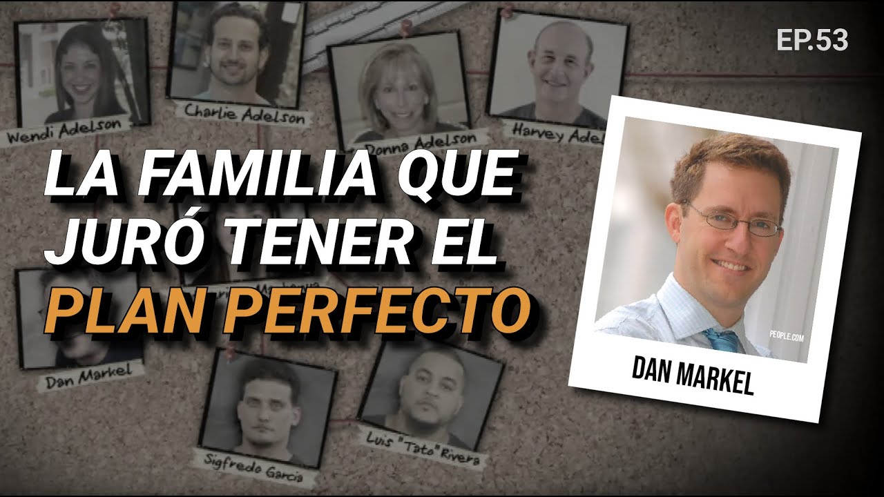 DONNA ADELSON Y DAN MARKEL | El caso de CONSPIRACIÓN FAMILIAR más siniestra de los Estados Unidos