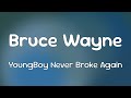 YoungBoy Never Broke Again Bruce Wayne Lyrics