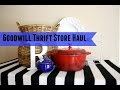 Goodwill Haul #1 - Thrift Store Haul