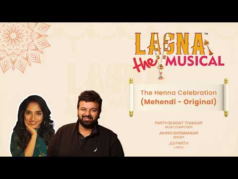 The Henna Celebration | મેહંદી | Original | Jahnvi S. | Jui Parth | Parth T. | Lagna The Musical