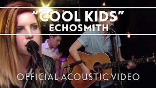 Echosmith - Cool Kids (Acoustic) [Live]