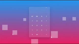 GLASSMORPHISM CALCULATOR 🧮 USING HTML , CSS AND JAVASCRIPT
