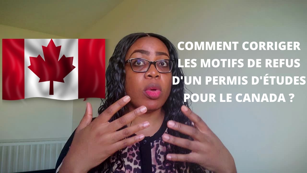 Comment Corriger Les Motifs De Refus D Un Permis D Etudes Pour Le Canada Youtube