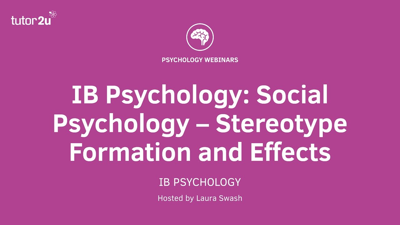 IB Psychology Webinar: Social Psychology – Stereotype Formation and Effects