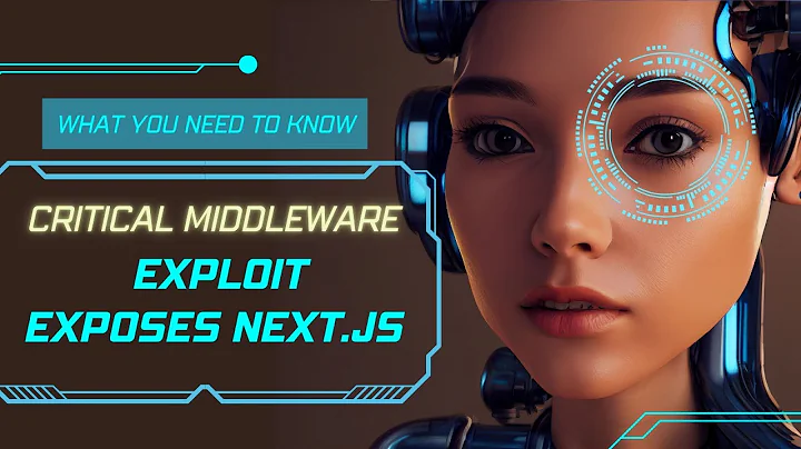 Critical Middleware Exploit Exposes Next.js What You Need to Know