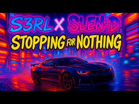 S3RL x Slen-D Stopping For Nothing [Music Video]