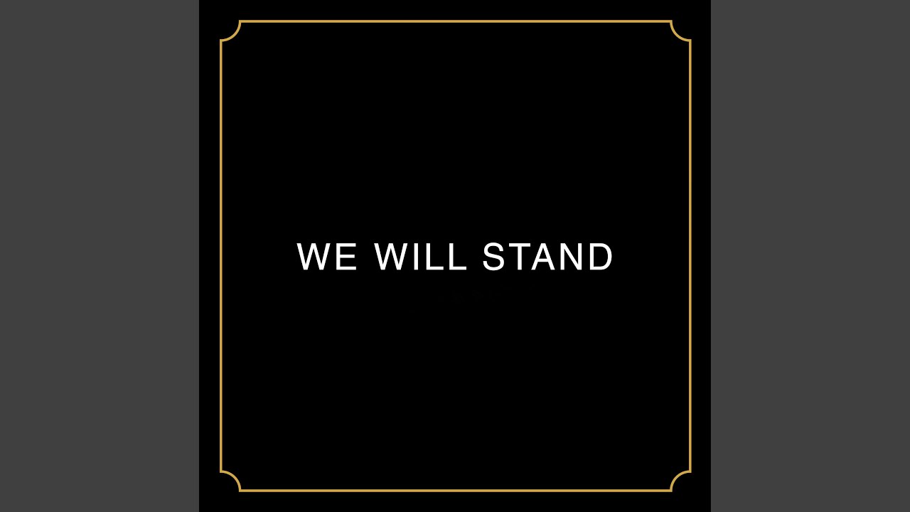 Watch We Will Stand on YouTube Watch We Will Stand on YouTube