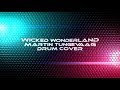 Wicked Wonderland Martin Tungevaag Drum Cover mp3